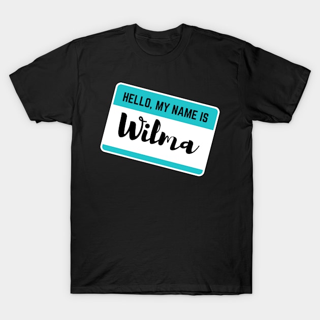 Hello My Name Is Wilma T-Shirt by Word Minimalism